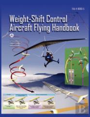 Weight-Shift Control Aircraft Flying Handbook (Faa-H-8083-5)