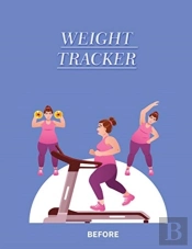 Weight Tracker: Weight Tracker Log Book