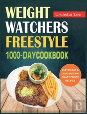 Weight Watchers Freestyle 1000-Day Cookbook