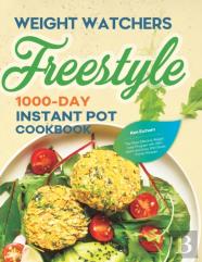 Weight Watchers Freestyle 1000-Day Instant Pot Cookbook