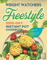 Weight Watchers Freestyle 1000-Day Instant Pot Cookbook