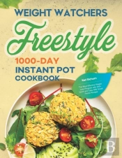 Weight Watchers Freestyle 1000-Day Instant Pot Cookbook