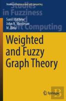 Weighted And Fuzzy Graph Theory