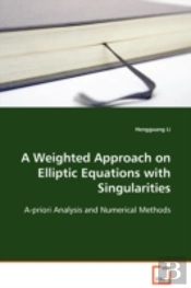 Weighted Approach On Elliptic Equations With Singularities
