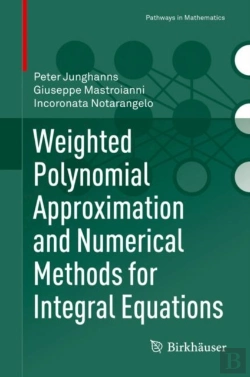 Bertrand.pt - Weighted Polynomial Approximation And Numerical Methods For Integral Equations