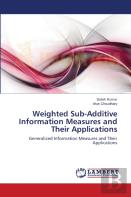 Weighted Sub-Additive Information Measures And Their Applications