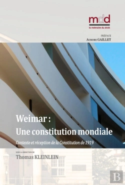 Bertrand.pt - Weimar : Une Constitution Mondiale ? - Contexte Et Reception De La Constitution De 1919