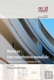 Weimar : Une Constitution Mondiale ? - Contexte Et Reception De La Constitution De 1919