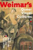 Weimar'S Queer Visual Cultures
