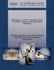 Weinberg V. C I R U.S. Supreme Court Transcript Of Record With Supporting Pleadings
