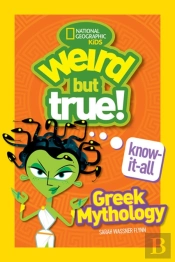 Weird But True! Know-It-All: Greek Mythology