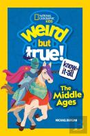 Weird But True Know-It-All: The Middle Ages