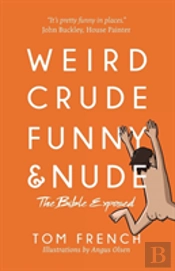 Weird, Crude, Funny, And Nude