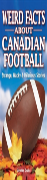 Weird Facts About Canadian Football