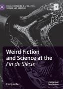 Weird Fiction And Science At The Fin De Siecle