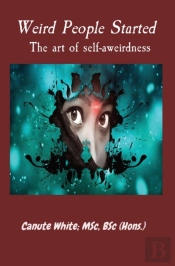 Weird People Started  The Art Of Self-Aweirdness