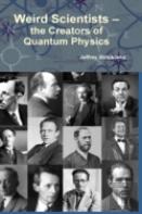 Weird Scientists - The Creators Of Quantum Physics