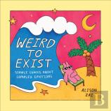 Weird To Exist