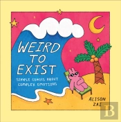 Weird To Exist
