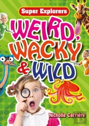 Weird, Wacky & Wild