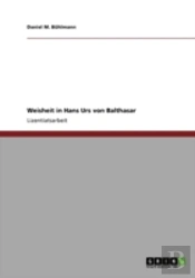 Weisheit In Hans Urs Von Balthasar