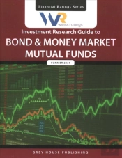 Weiss Ratings Investment Research Guide To Bond & Money Market Mutual Funds, Summer 2021