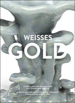 Bertrand.pt - Weisses Gold. Porzellan Aus China 1400 Bis 1900