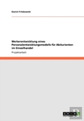 Weiterentwicklung Eines Personalentwicklungsmodells Fur Abiturienten Im Einzelhandel