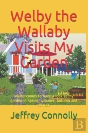 Welby The Wallaby Visits My Garden: Welb