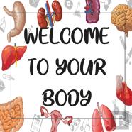 Welcom To Your Body
