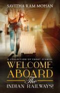Welcome Aboard The Indian Railways!