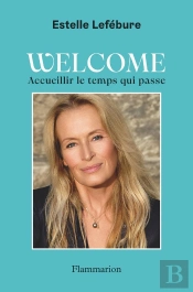 Welcome : Accueillir Le Temps Qui Passe