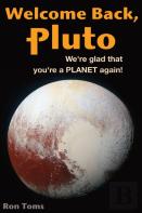 Welcome Back Pluto!  We'Re Glad That You'Re A Planet Again.