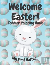 Welcome Easter! Toddler Coloring Book