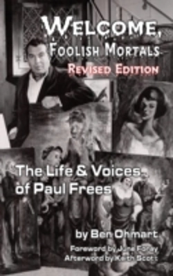 Bertrand.pt - Welcome, Foolish Mortals The Life And Voices Of Paul Frees (Revised Edition) (Hardback)