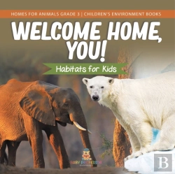 Bertrand.pt - Welcome Home, You! Habitats For Kids | Homes For Animals Grade 3 | Children'S Environment Books