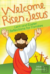 Welcome Risen Jesus