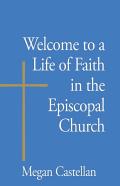 Welcome To A Life Of Faith In The Episcopal Church