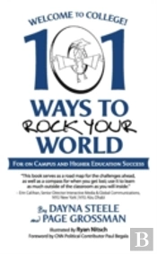Welcome To College!: 101 Ways To Rock Yo