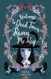 Welcome To Dead Town Raven Mckay