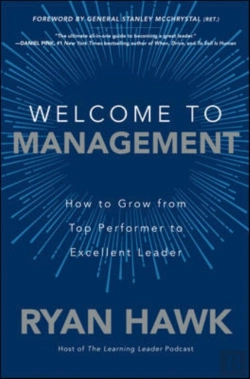 Bertrand.pt - Welcome To Management: How To Grow From Top Performer To Excellent Leader