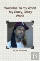 Welcome To My World- My Crazy, Crazy World