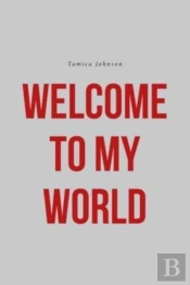 Welcome To My World