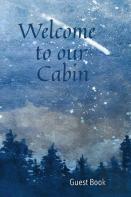 Welcome To Our Cabin Guest Book