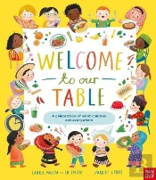 Welcome To Our Table: A Celebration Of What Children Eat Everywhere