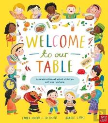 Welcome To Our Table: A Celebration Of What Children Eat Everywhere