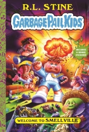 Welcome To Smellville (Garbage Pail Kids Book 1)