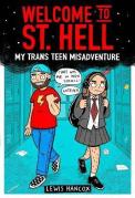 Welcome To St Hell: My Trans Teen Misadventure