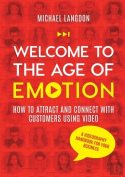 Bertrand.pt - Welcome To The Age Of Emotion - How To Attract And Connect With Customers Using Video. A Videography Handbook For Your Business