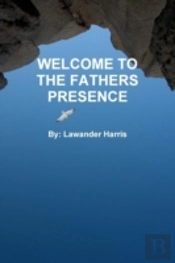 Welcome To The Fathers Presence